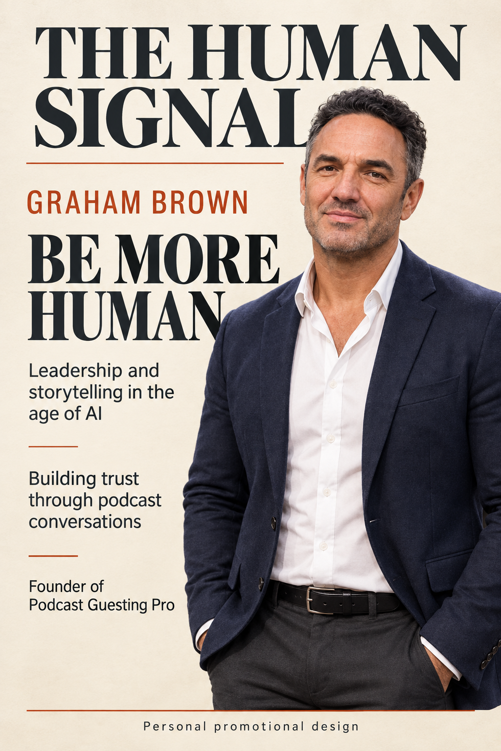 The Human Signal: Graham Brown, Be More Human. Personal promotional design about leadership and storytelling in the age of AI.
