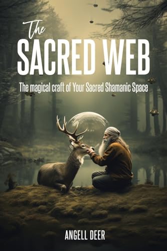 The Sacred Web by Angell Deer