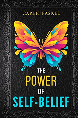 The Power of Self-Belief by Caren Paskel