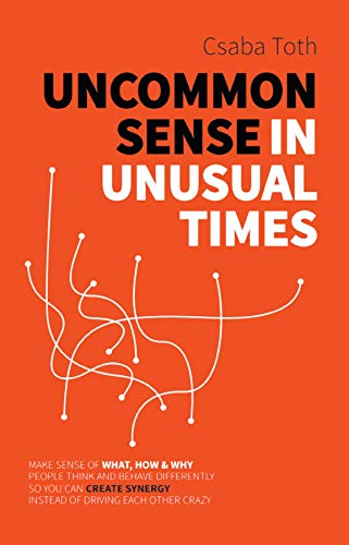 Uncommon Sense in Unusual Times by Csaba Toth