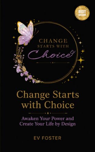 Change Starts with Choice by Ev Foster