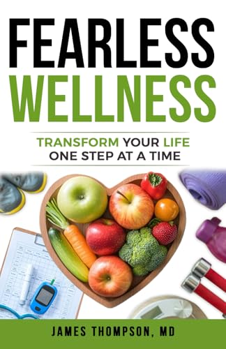 Fearless Wellness by James Thompson, MD
