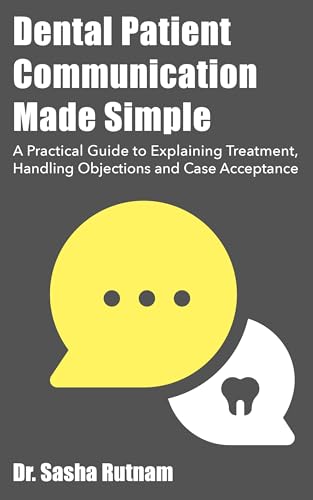 Dental Patient Communication Made Simple by Dr. Sasha Rutnam