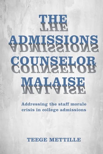 The Admissions Counselor Malaise by Teege Mettille