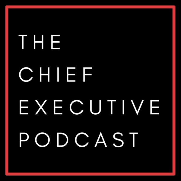 The Chief Executive Podcast cover art
